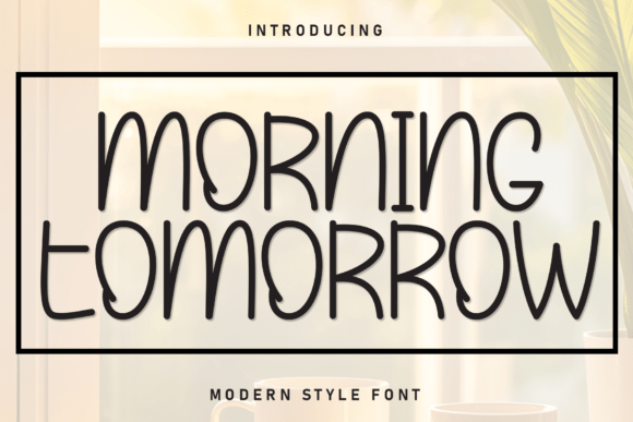 Morning Tomorrow: A Playful Display Font for Brand Growth