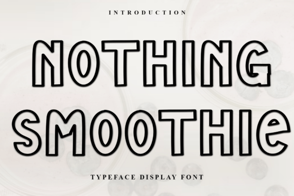 Nothing Smoothie: A Soft Display Font for Modern Branding